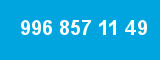 996 857 11 49 996 857 11 49
